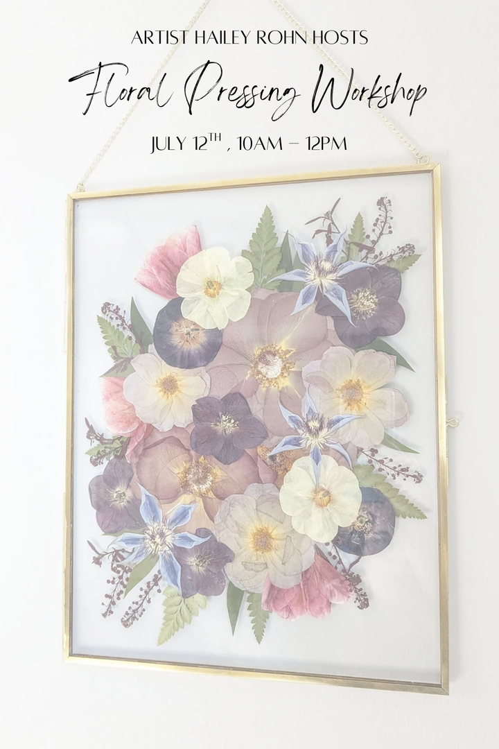 Floral Pressing Workshop with Hailey Rohn