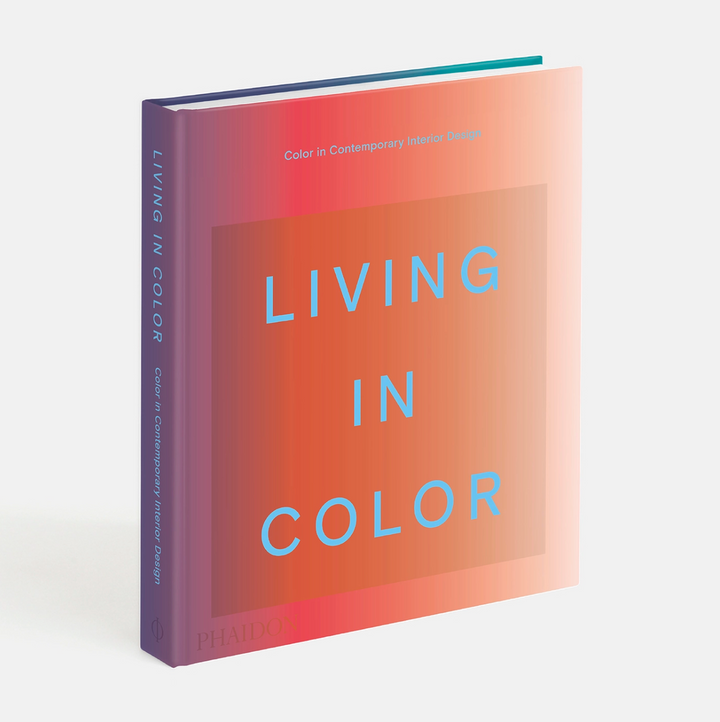 Living in Color - Color in Contemporary Interior Design With texts by color historian Stella Paul + interior designer India Mahdavi